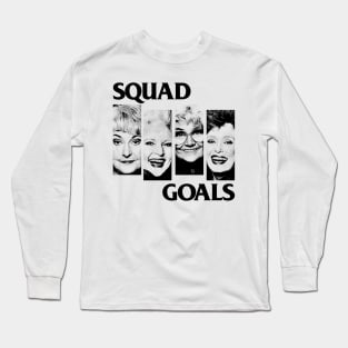 Squad Goals - Golden Girls Long Sleeve T-Shirt